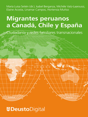 cover image of Migrantes peruanos a Canadá, Chile y España. Ciudadanía y redes familiares transnacionales